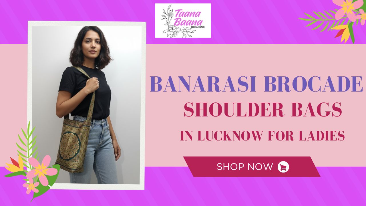 Banarasi Brocade Shoulder Bags in Lucknow for Ladies: Simple Style Secrets