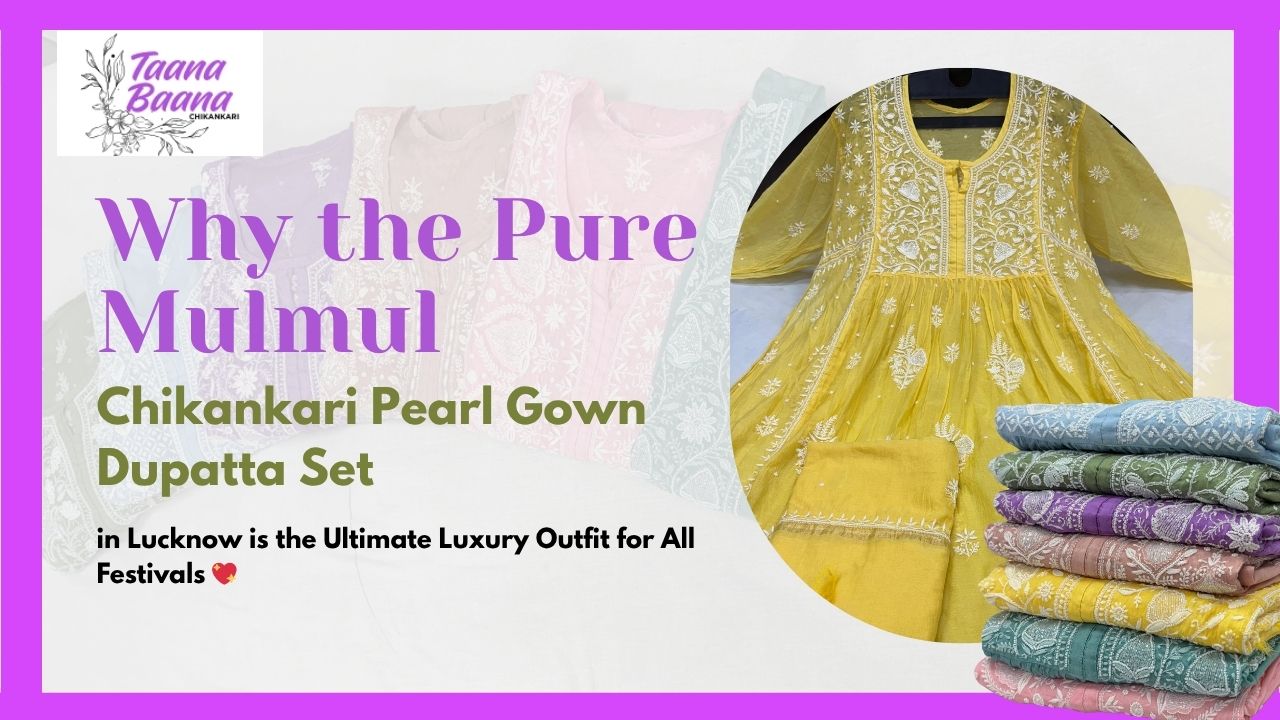 💖 Why the Pure Mulmul Chikankari Pearl Gown Dupatta Set in Lucknow is the Ultimate Luxury Outfit for All Festivals 💖